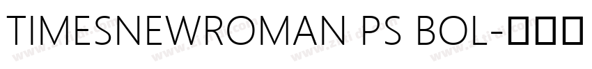 TIMESNEWROMAN PS BOL字体转换